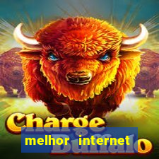 melhor internet para jogar online